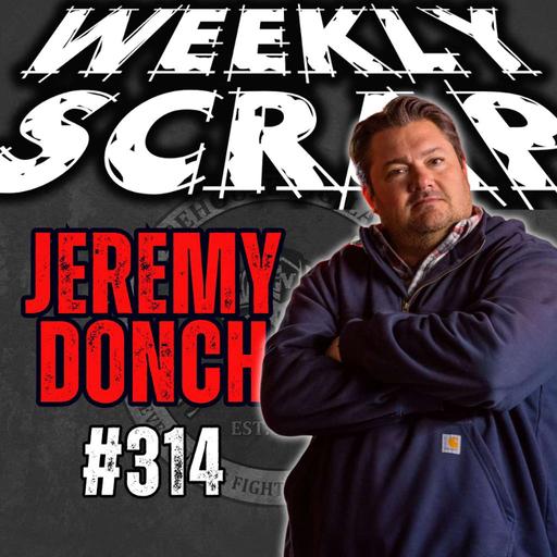 Weekly Scrap #314 Guest host Jeremy Donch and Guest Larry Di Camillo
