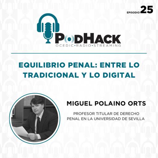 Equilibrio penal: entre lo tradicional y lo digital. Entrevista a Miguel Polaino Orts