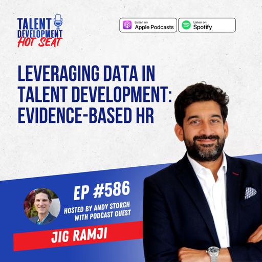 Leveraging Data in Talent Development: Evidence-Based HR with Jig Ramji