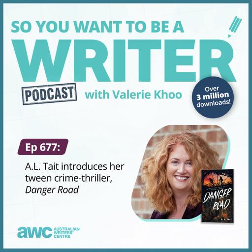 Writing Podcast Episode 677: A.L. Tait introduces her tween crime-thriller, 'Danger Road'