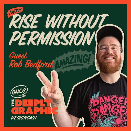 Turning doubt into creative fuel with Rob Bedford