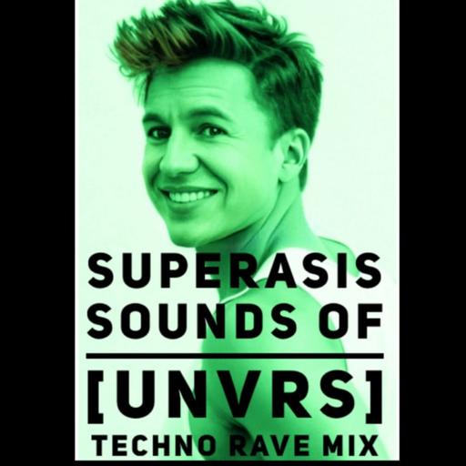 SDU665 SUPERASIS-IN THE MIX- SOUNDS OF (UNVRS)-TECHNO RAVE MIX-AUGUST 2025