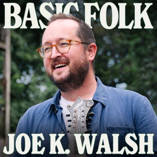 Everyone Has a Friend in Joe K. Walsh, ep. 323