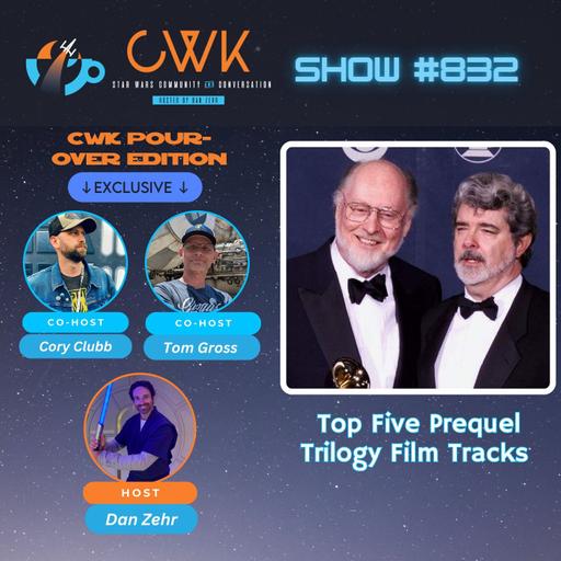 CWK Show #832: Top Five Favorite Musical Tracks From The Star Wars Prequels