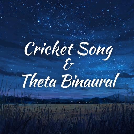 Cricket Song & Theta Binaural
