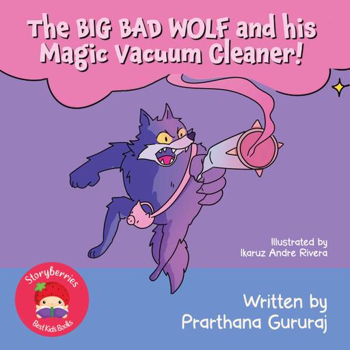 The Big Bad Wolf... And His Magic Vacuum Cleaner!