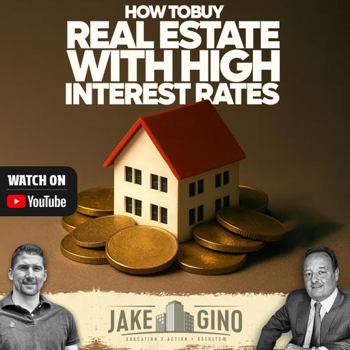 How To Buy Real Estate With High Interest Rates | How To with Gino Barbaro
