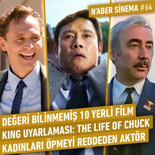 Değeri Bilinmemiş 10 Yerli Film, The Life of Chuck, Vah Fincher, Siparişle Sinema| N’aber Sinema #64