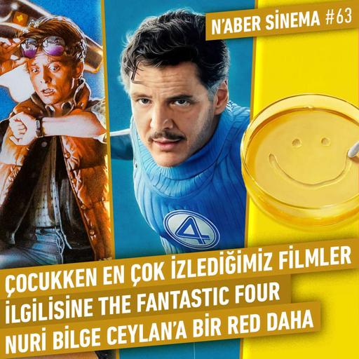 Çocukken En Çok İzlediğimiz Filmler, NBC'ye Bir Red Daha, The Fantastic Four | N’aber Sinema #63