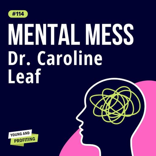 Dr. Caroline Leaf: How to Crush Negative Thoughts & Transform Your Mental Health | Mental Health | YAPClassic