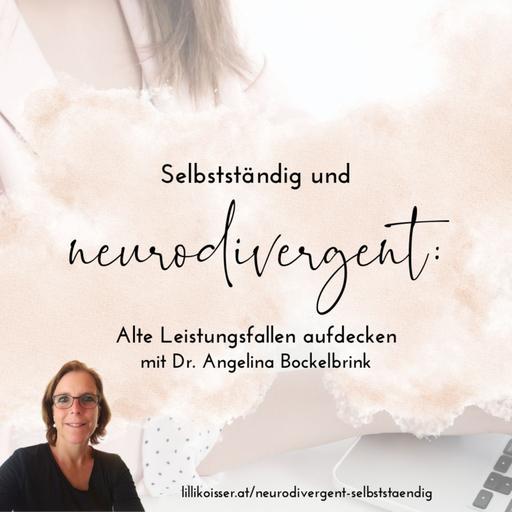 117: Neurodivergenz, Leistungsfallen & Maskieren im Business mit Dr. Angelina Bockelbrink