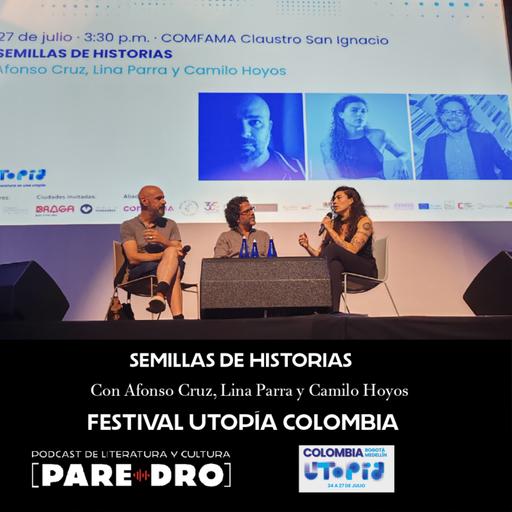 Semillas de historias. Con Afonso Cruz, Lina María Parra y Camilo Hoyos