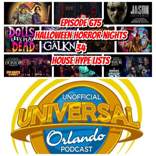 UUOP #675 - Halloween Horror Nights 34 House Hype Lists