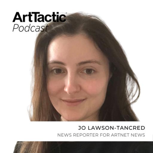 Jo Lawson-Tancred of Artnet News on How Emerging Artists Can Get Noticed