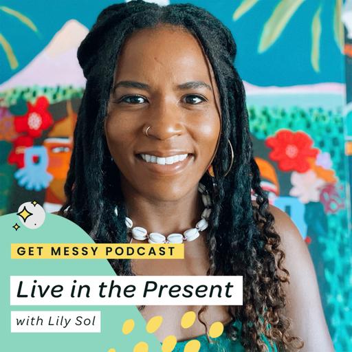 Live in the Present with Lily Sol