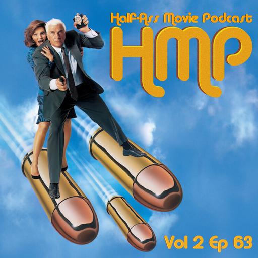 HMP Vol 2 Ep 63- The Naked Gun 2 1/2: The Smell of Fear