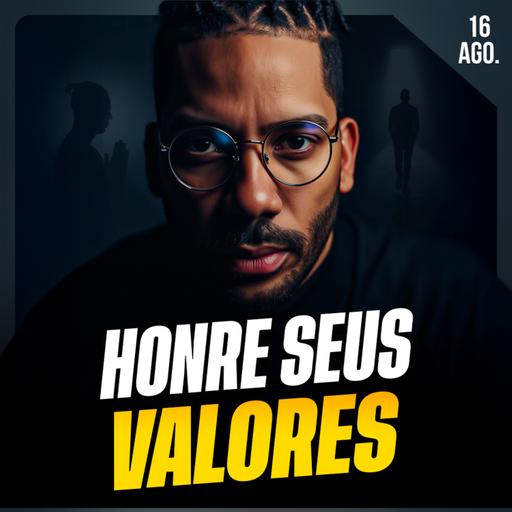 HONRE SEUS VALORES | Ponto de Vista 16/ago