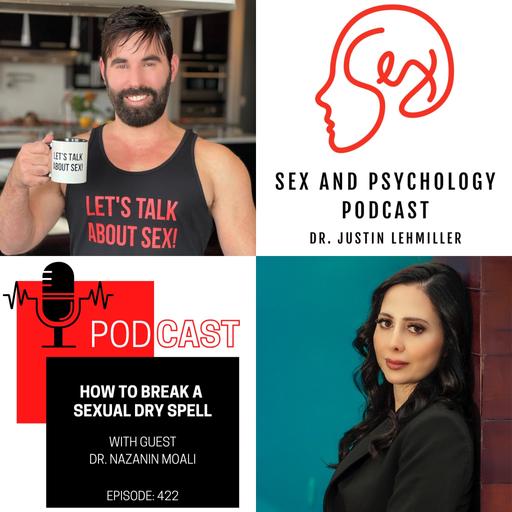 Episode 422: How To Break A Sexual Dry Spell
