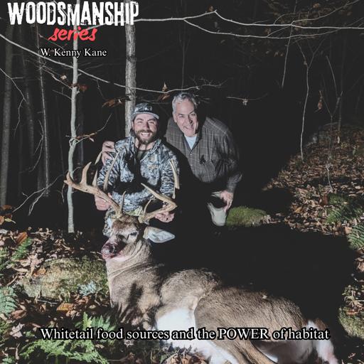 Whitetail food sources and the power of Whitetail Habitats W. Kenny Kane