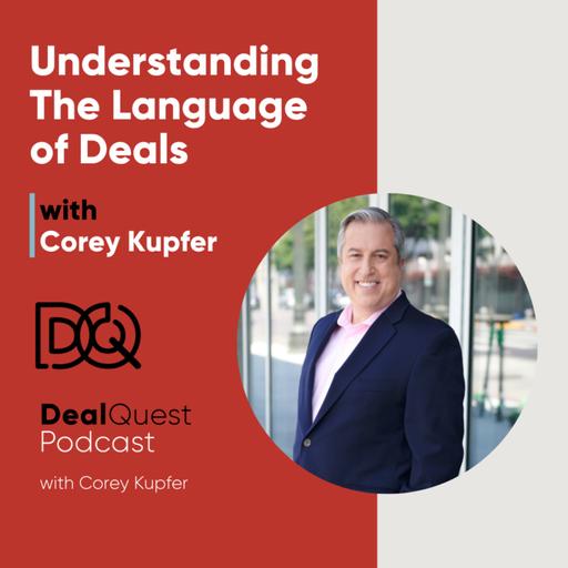 Episode 355: Understanding The Language of Deals with Corey Kupfer