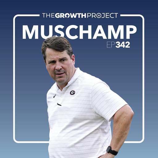 Episode 342: Grit, Growth, and the Game with Coach Will Muschamp