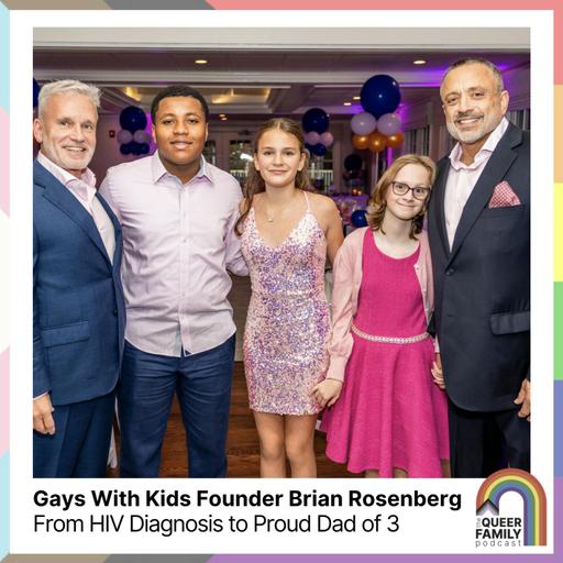 The Queer Family Podcast, S19 E1: Gays With Kids Founder Brian Rosenberg