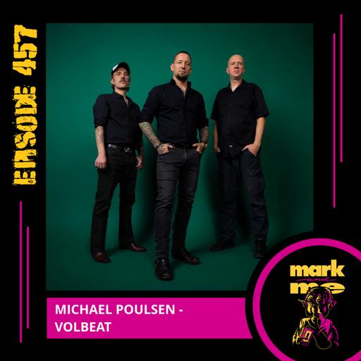 Episode 457: Michael Poulsen (Volbeat)