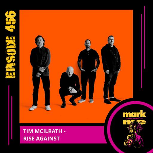 Episode 456: Tim McIlrath (Rise Against)