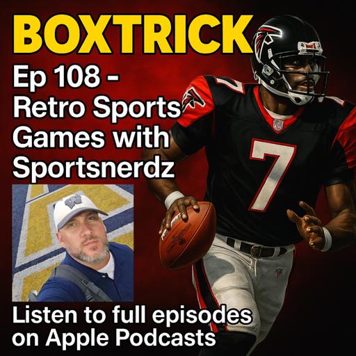 BoxTrick: Ep 108 - Retro Sports Games with Sportsnerdz