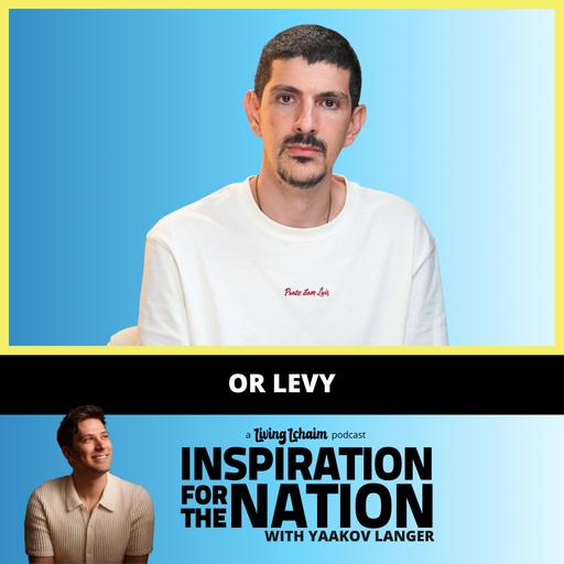 Or Levy: 491 Days Starving in Gaza & It Was My 1st Time Connecting to Hashem