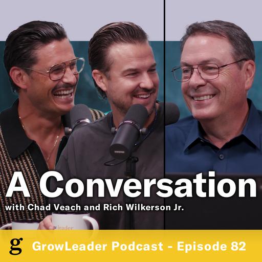 82 | A Conversation with Chad Veach and Rich Wilkerson Jr - Chris Hodges | Part 1