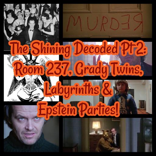 The Shining Decoded Pt 2: Room 237, Grady Twins, Labyrinths & Epstein Parties!