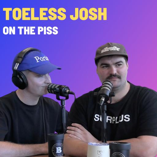 Toeless Josh - On The Piss