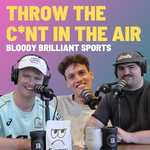 Lift The C*nt In The Air - Bloody Brilliant Sports