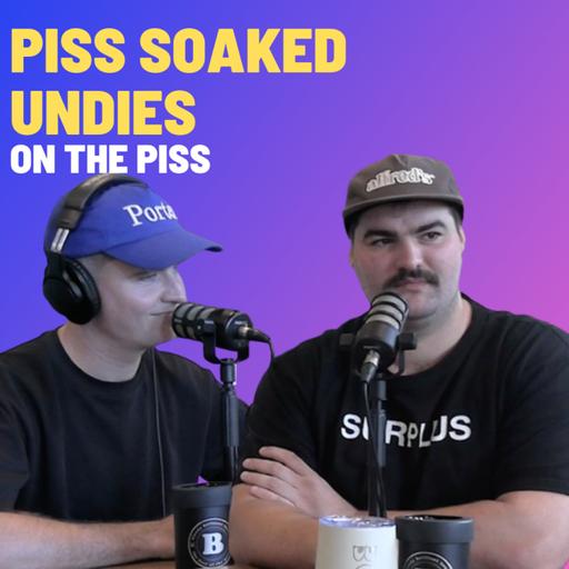 Piss Soaked Undies - On The Piss