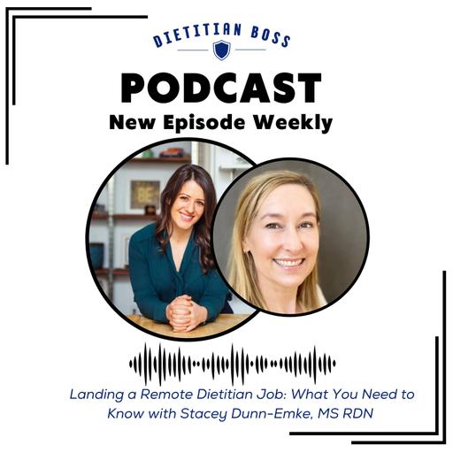 Landing a Remote Dietitian Job: What You Need to Know with Stacey Dunn-Emke, MS RDN
