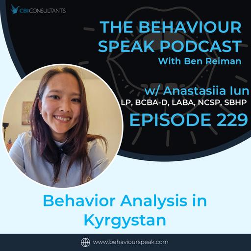 Episode 229: Behavior Analysis in Kyrgystan with Dr. Anastasiia Iun