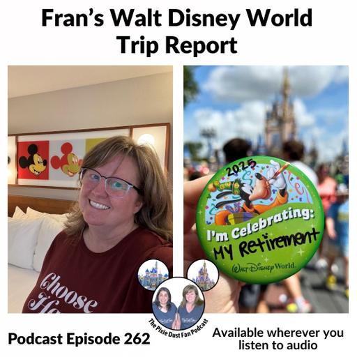 Podcast 262 - Fran's Walt Disney World Trip Report