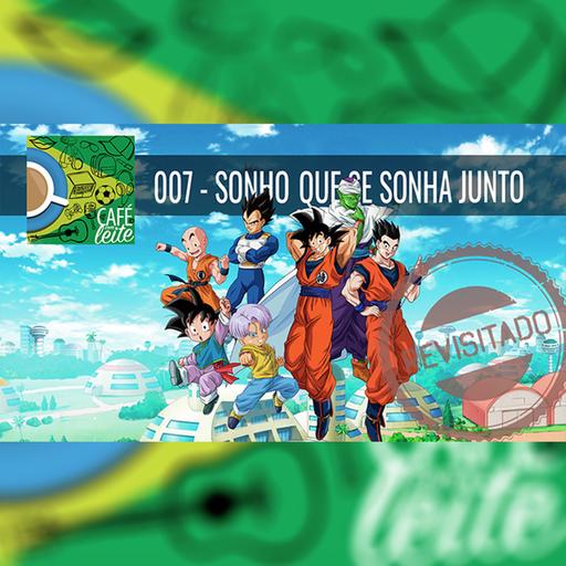 Café Com Leite 07 - Sonho que se sonha junto - Revisitado