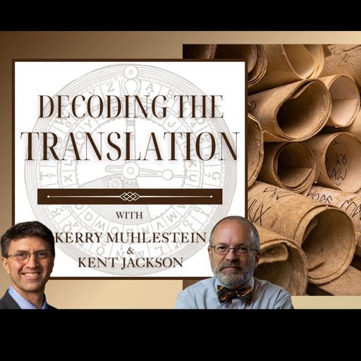 S4 E43 Decoding Translation: The Joseph Smith Translation and the Revelations (D&C 89-92)