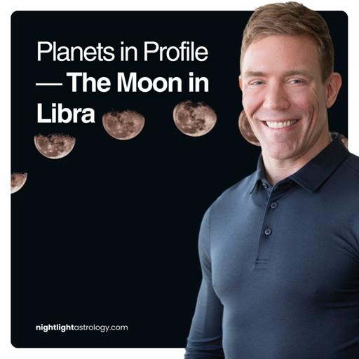 Planets in Profile — The Moon in Libra