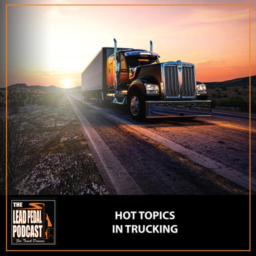 LP1454 Trucking Industry Hot Topics – The Good, the Bad, and the Updates: August 2025