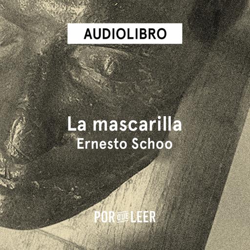 La mascarilla - Ernesto Schoo