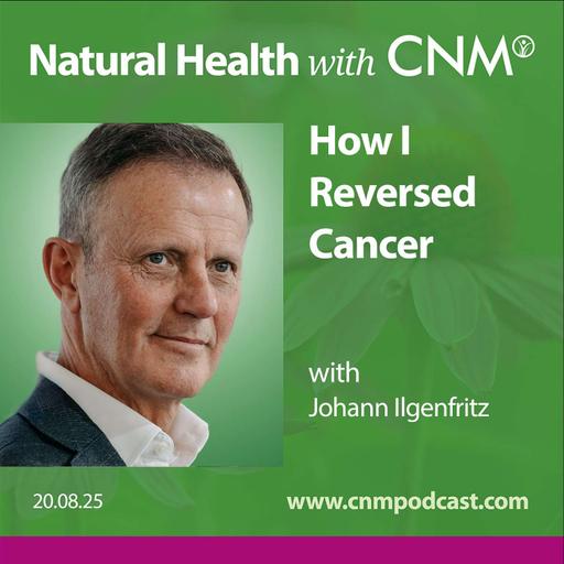 How I Reversed Cancer with Johann Ilgenfritz