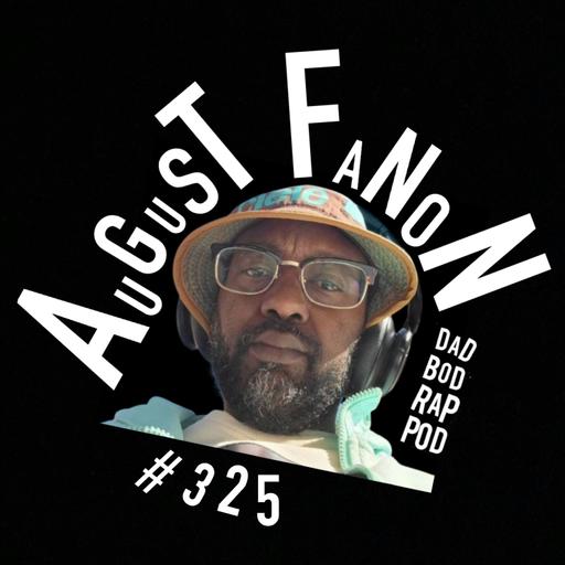 Episode 325-Rhythm In Odd Places with guest August Fanon