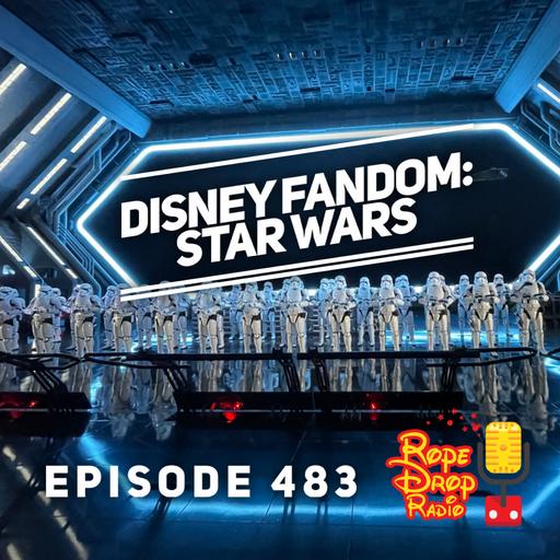 RDR 483: Fandom Focus: All The Star Wars Magic at Walt Disney World
