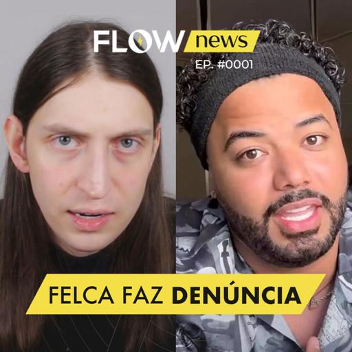 FELCA, ADULTIZAÇÃO, TRUMP e TARIFAÇO - Flow News #001