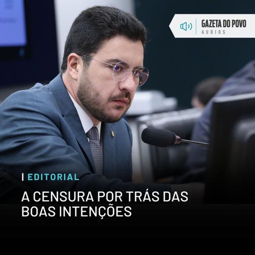 Editorial: A censura por trás das boas intenções