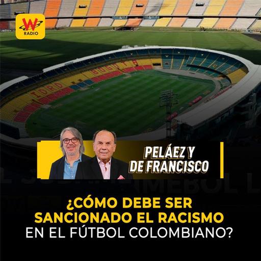 ¿Cómo debe ser sancionado el racismo en el fútbol colombiano?