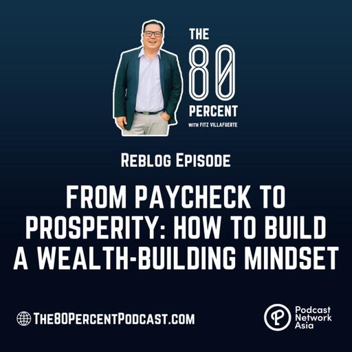From Paycheck to Prosperity: How to Build a Wealth-Building Mindset
